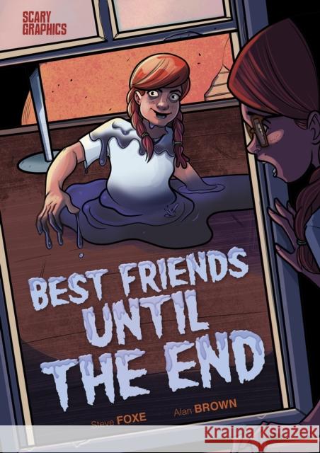 Best Friends Until the End Steve Foxe 9781398234949 Capstone Global Library Ltd