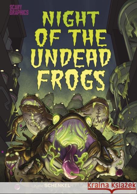 Night of the Undead Frogs Katie Schenkel 9781398235007 Capstone Global Library Ltd