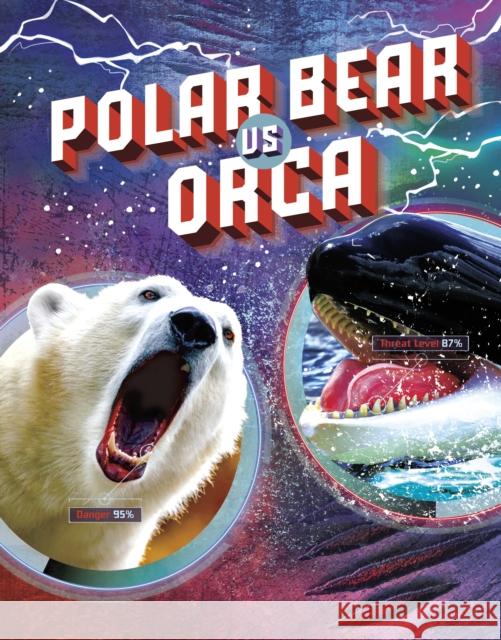Polar Bear vs Orca Lisa M. Bolt Simons 9781398235403 Capstone Global Library Ltd