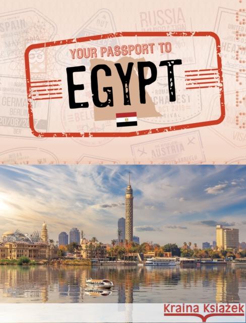 Your Passport to Egypt Golriz Golkar 9781398238091 Capstone Global Library Ltd