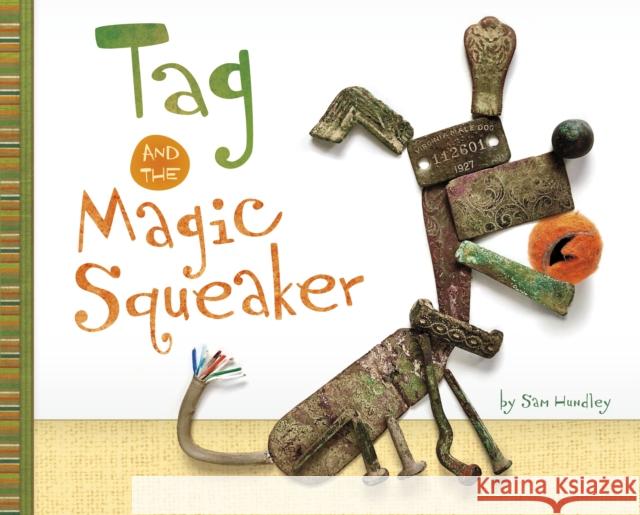 Tag and the Magic Squeaker Sam Hundley 9781398238237