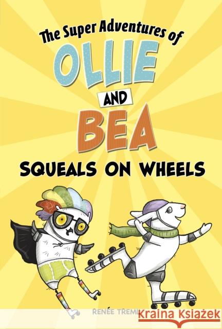 Squeals on Wheels Renée Treml, Renée Treml 9781398238930 Capstone Global Library Ltd