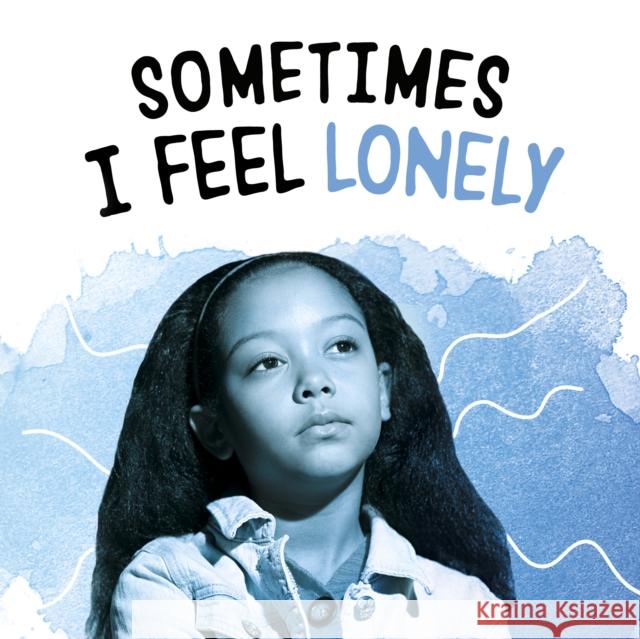 Sometimes I Feel Lonely Lakita Wilson 9781398239159