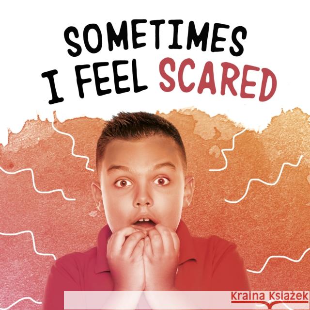 Sometimes I Feel Scared Nicole A. Mansfield 9781398239203 Capstone Global Library Ltd