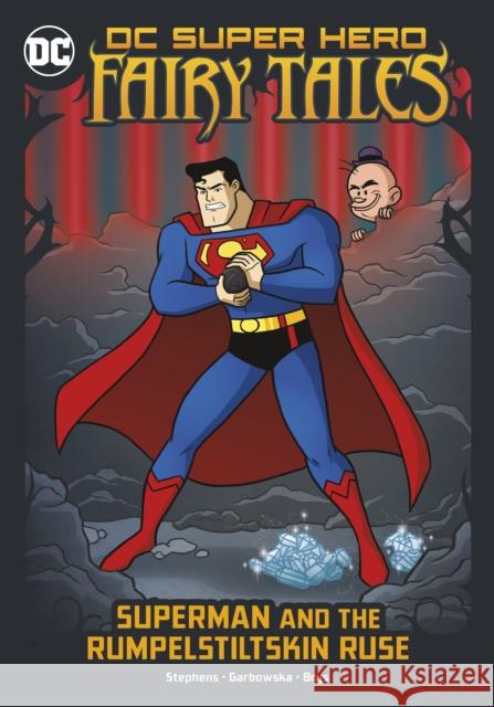 Superman and the Rumpelstiltskin Ruse Sarah Hines Stephens, Agnes Garbowska, Sil Brys 9781398239371