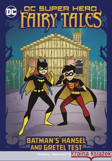 Batman's Hansel and Gretel Test Sarah Hines Stephens, Agnes Garbowska, Sil Brys 9781398239388