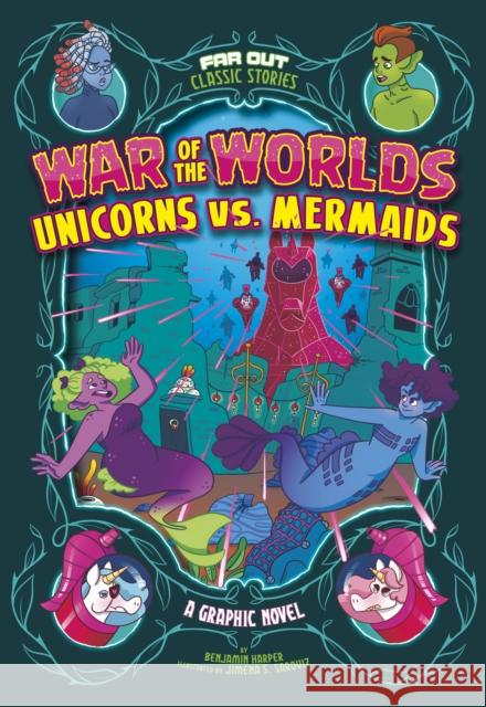 War of the Worlds Unicorns vs Mermaids Benjamin Harper 9781398239654