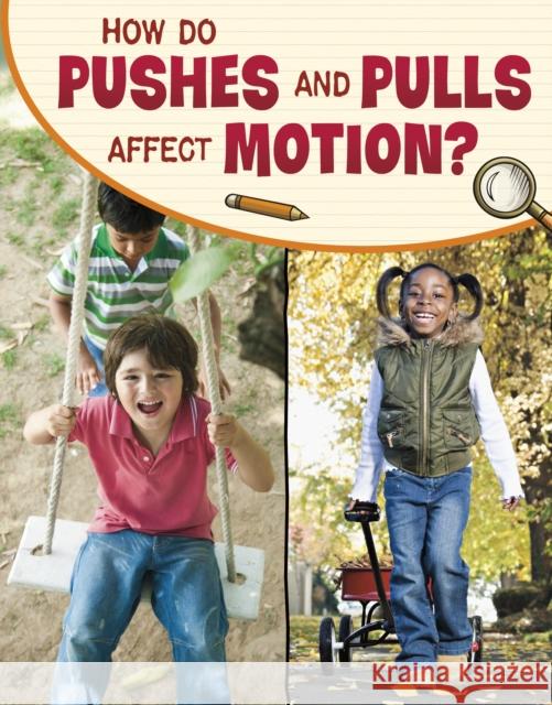 How Do Pushes and Pulls Affect Motion? Lisa M. Bolt Simons 9781398239845