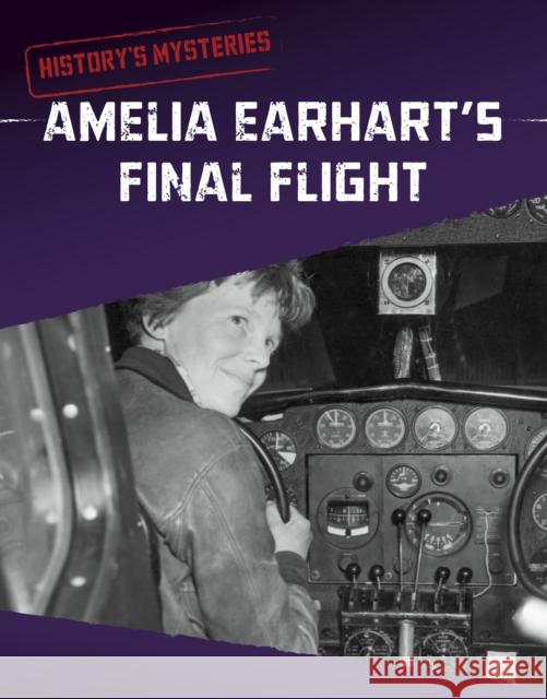 Amelia Earhart's Final Flight Megan Cooley Peterson 9781398240087 Capstone Global Library Ltd