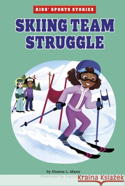 Skiing Team Struggle Dionna L. Mann 9781398240452 Capstone Global Library Ltd