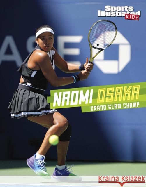 Naomi Osaka: Grand Slam Champ Cheryl Kim 9781398240636