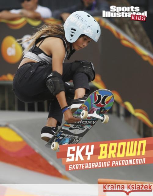 Sky Brown: Skateboarding Phenomenon Cheryl Kim 9781398240674 Capstone Global Library Ltd