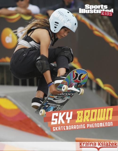 Sky Brown: Skateboarding Phenomenon Cheryl Kim 9781398240681