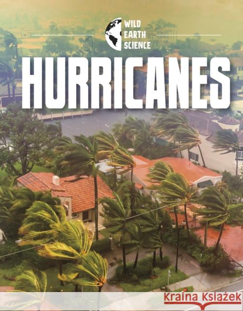 Hurricanes Golriz Golkar 9781398240834 Capstone Global Library Ltd