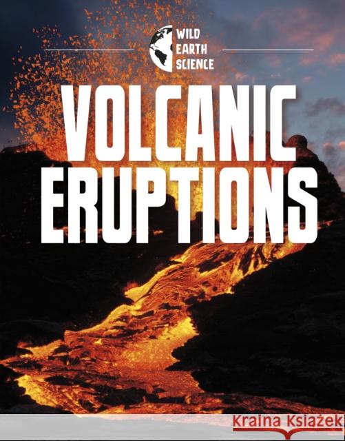 Volcanic Eruptions Isaac Kerry 9781398240964