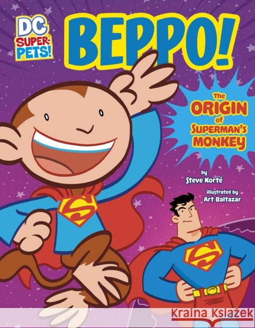 Beppo!: The Origin of Superman's Monkey Steve Korte 9781398241374