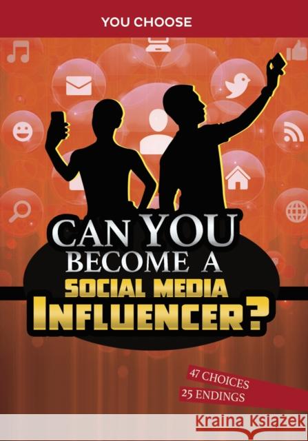 Can You Become a Social Media Influencer?: An Interactive Adventure Eric Braun 9781398241503