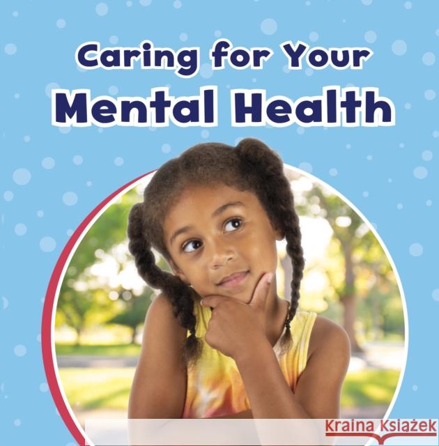 Caring For Your Mental Health Mari Schuh 9781398242012