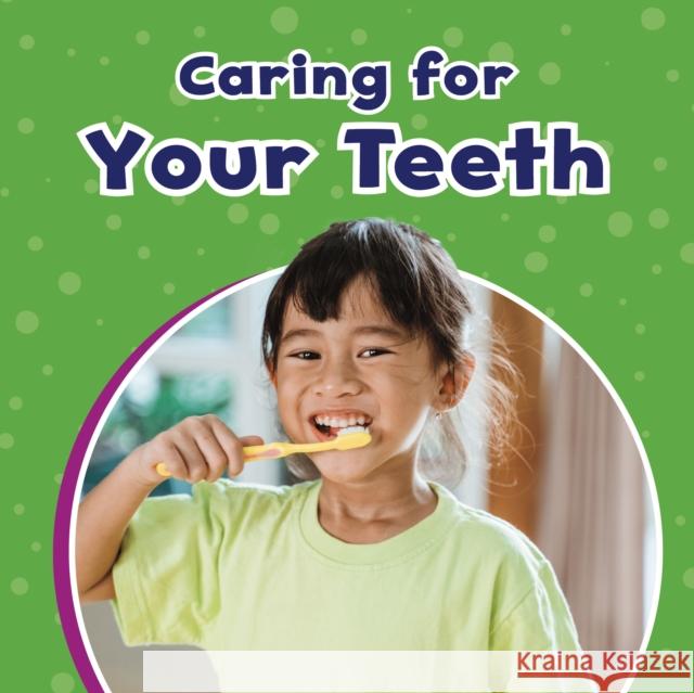 Caring for Your Teeth MARI SCHUH 9781398242043