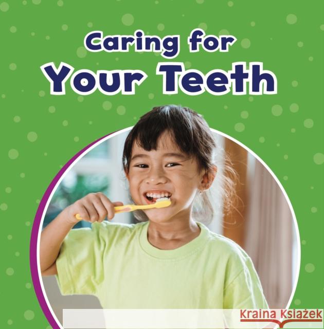 Caring for Your Teeth Mari Schuh 9781398242050