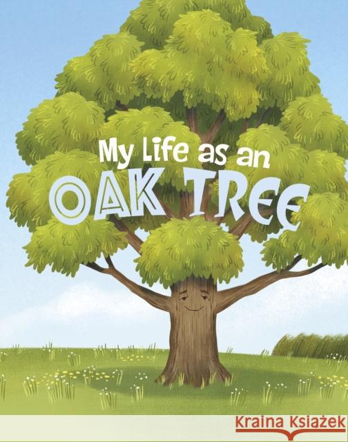 My Life as an Oak Tree John Sazaklis 9781398242937