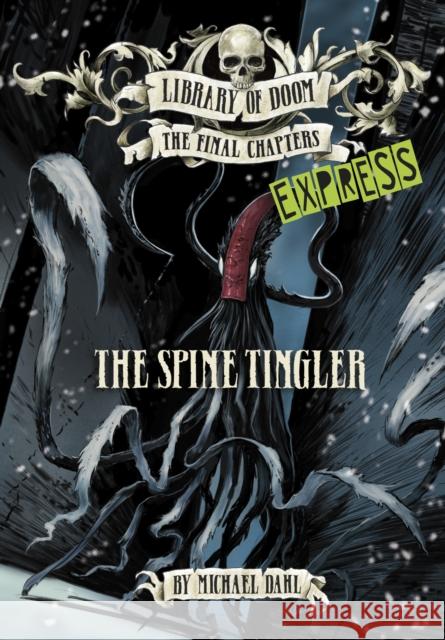 The Spine Tingler - Express Edition Michael Dahl (Author) 9781398243460 Capstone Global Library Ltd