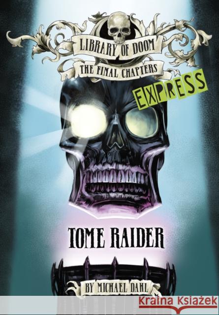 Tome Raider - Express Edition Michael Dahl (Author) 9781398243484 Capstone Global Library Ltd