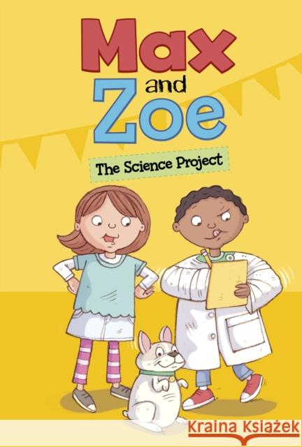 Max and Zoe: The Science Project Shelley Swanson Sateren 9781398243828