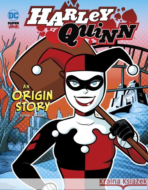 Harley Quinn: An Origin Story Laurie S. Sutton 9781398244429