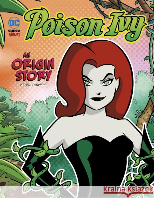 Poison Ivy: An Origin Story Laurie S. Sutton 9781398244443 Capstone Global Library Ltd