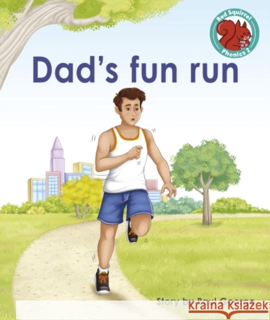 Dad's fun run Paul George 9781398246744 Capstone Global Library Ltd