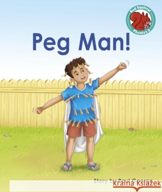 Peg Man! Paul George 9781398246775 Capstone Global Library Ltd