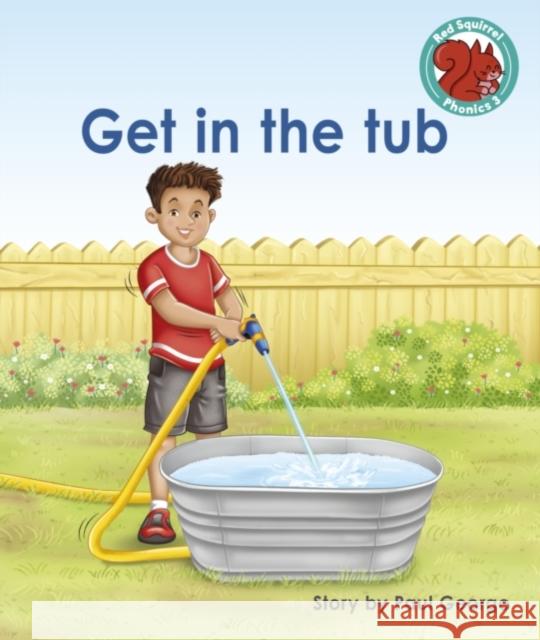 Get in the tub Paul George 9781398247048 Capstone Global Library Ltd