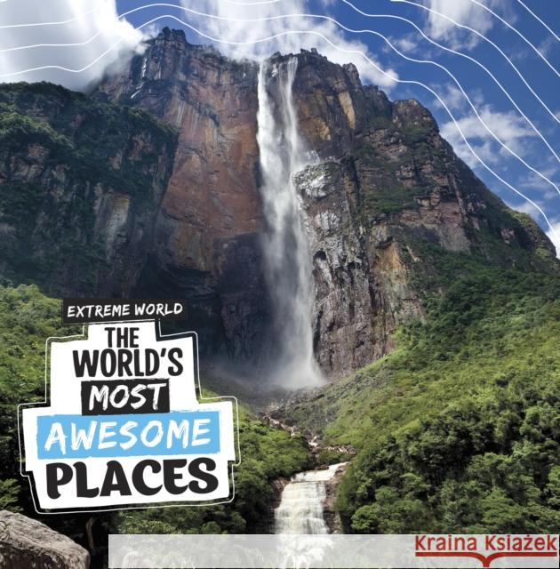 The World's Most Awesome Places Laura K. Murray 9781398247598 Capstone Global Library Ltd