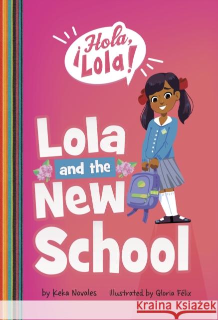 Lola and the New School Keka Novales, Gloria Felix 9781398248212