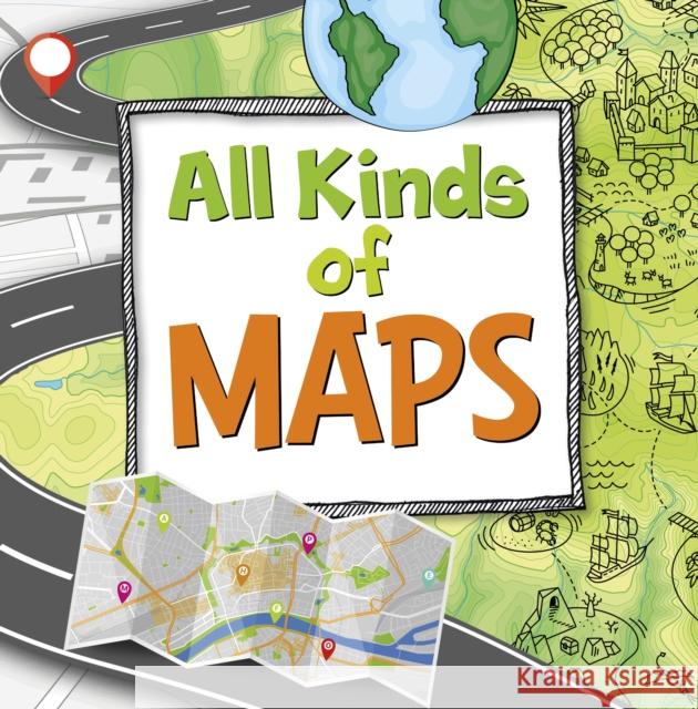 All Kinds of Maps Susan Ahmadi Hansen 9781398248311