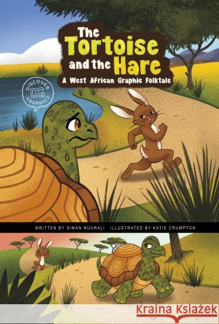 The Tortoise and the Hare: A West African Graphic Folktale Siman Nuurali, Katie Crumpton 9781398248700