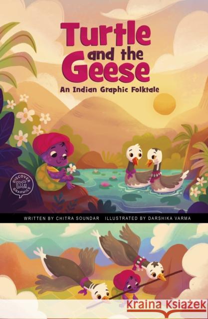 The Turtle and the Geese: An Indian Graphic Folktale Chitra Soundar 9781398248724