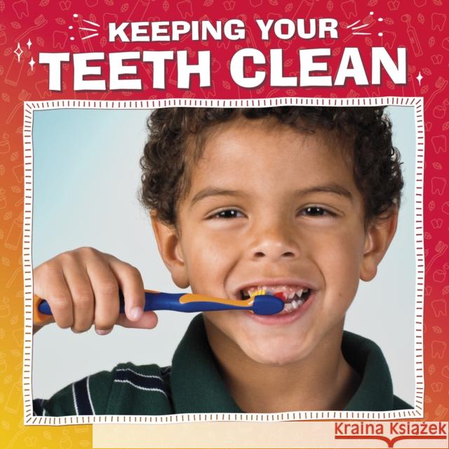 Keeping Your Teeth Clean Nicole A. Mansfield 9781398250437 Capstone Global Library Ltd