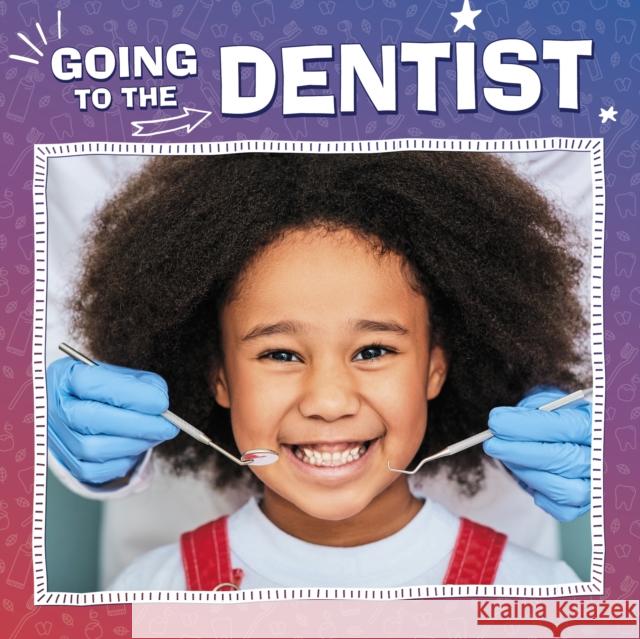 Going to the Dentist Nicole A. Mansfield 9781398250468 Capstone Global Library Ltd