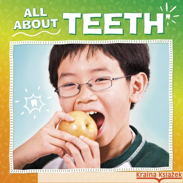 All About Teeth Nicole A. Mansfield 9781398250475 Capstone Global Library Ltd