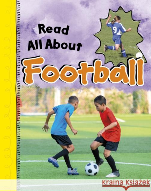 Read All About Football Colette Weil Parrinello 9781398251311 Capstone Global Library Ltd