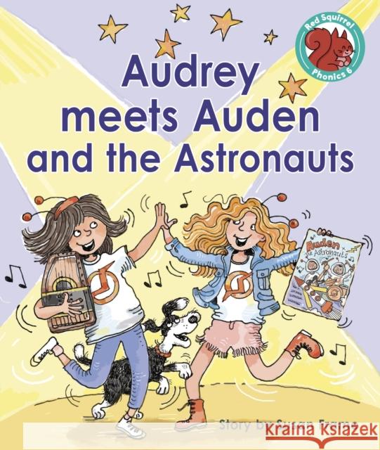 Audrey meets Auden and the Astronauts Susan Frame 9781398252202