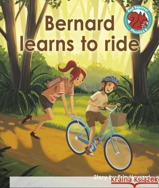 Bernard learns to ride Erin Howard 9781398252226