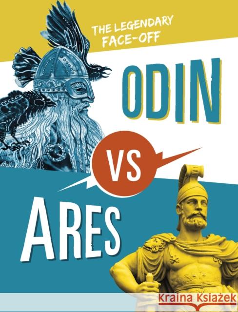 Odin vs Ares: The Legendary Face-Off Lydia Lukidis 9781398252707 Capstone Global Library Ltd