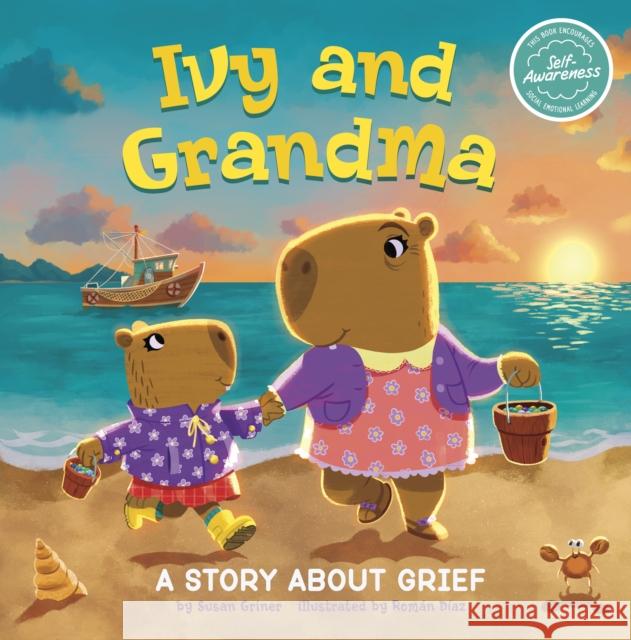 Ivy and Grandma: A Story About Grief Susan Griner 9781398253179 Capstone Global Library Ltd