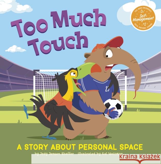 Too Much Touch: A Story About Personal Space Jody Jensen Shaffer 9781398253254 Capstone Global Library Ltd