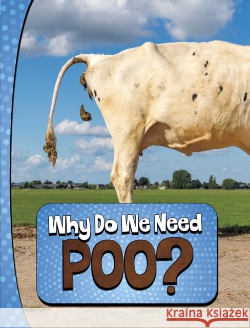 Why Do We Need Poo? Laura K. Murray 9781398253841 Capstone Global Library Ltd