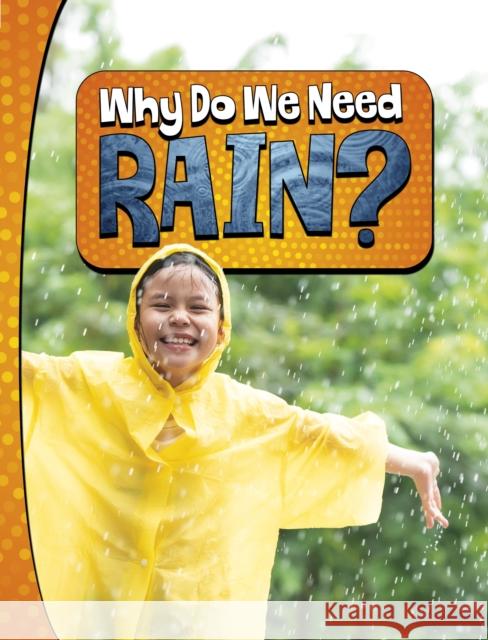 Why Do We Need Rain? Laura K. Murray 9781398253865 Capstone Global Library Ltd