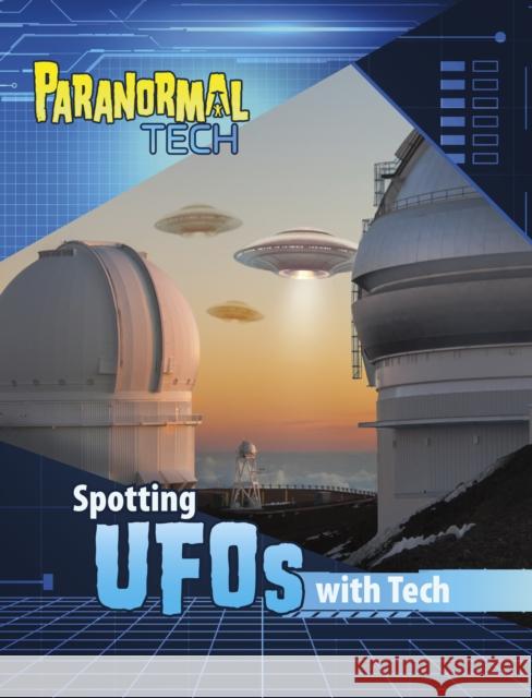 Spotting UFOs with Tech Megan Cooley Peterson 9781398253964 Capstone Global Library Ltd